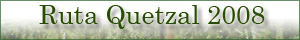 Ruta Quetzal 2008