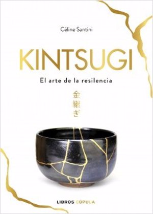 Libro sobre el arte de la resilencia: El kintsugi de Celine Santini