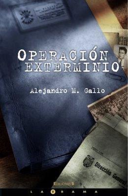 'Operación exterminio' novela de Alejandro M. Gallo