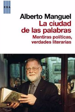 Alberto Manguel, autor del libro 'La ciudad de las palabras. Mentiras políticas,