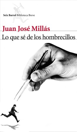 Lo que sé de los hombrecillos libro de Juan José Millás