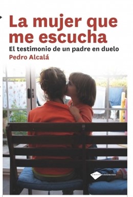 'La mujer que me escucha' de Pedro Alcalá