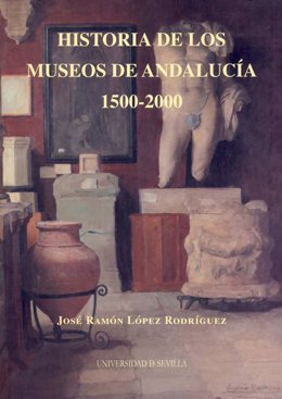 Portada del libro 'Historia de los Museos de Andalucía'