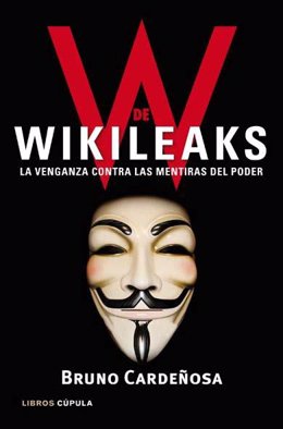 Portada del libro 'W de Wikileaks', escrito por Bruno Cardeñosa.