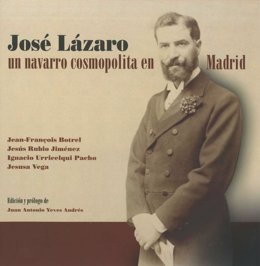 Portada de la publicación 'José Lázaro, un navarro cosmopolita en Madrid'.