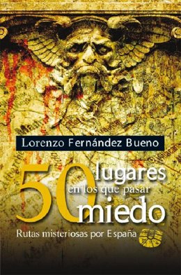 Portada del libro '50 lugares en los que pasar miedo'