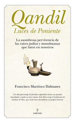 'Qandil. Luces de Poniente' de Francisco Martínez Dalmases