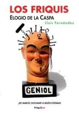 Portada Del Libro 'Los Friquis. Elogio De La Caspa' 