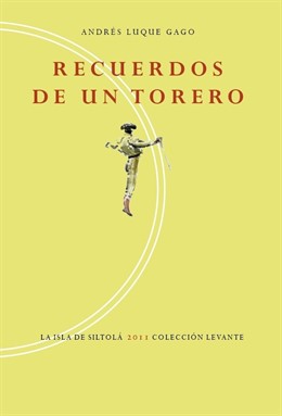 Portada Del Libro 'Recuerdos De Un Torero' De Andrés Luque Gago