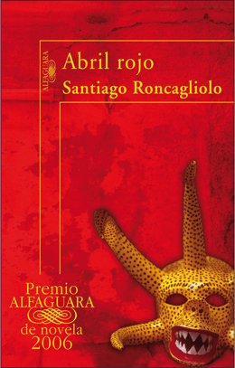 'Abril Rojo' De Santiago Roncagliolo 