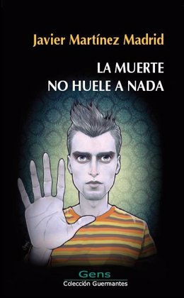 Portada De 'La Muerte No Huele A Nada', De Javier Martínez Madrid.