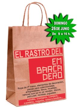ESTE DOMINGO 26 DE JUNIO TENDRÁ LUGAR "EL RASTRO DEL EMBARCADERO".