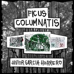 Exposición 'Ficus Columnatis' De Javier García