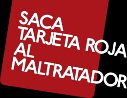 La Campaña Saca Tarjeta Roja Al Maltratador