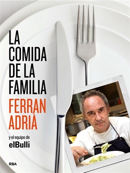 'La Comida De La Familia', De Ferran Adrià