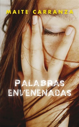 'Palabras Envenenadas', De Maite Carranza