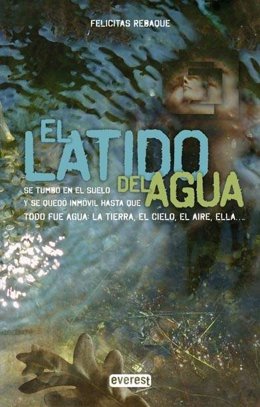 Portada De 'El Latido Del Agua' De Felicitas Rebaque
