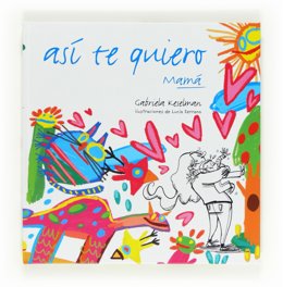 'Así Te Quiero. Mamá' De Ediciones SM