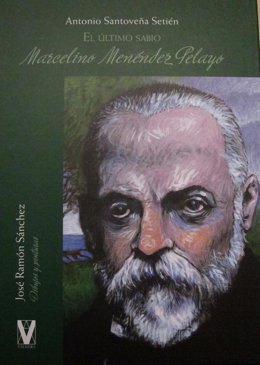 Obra 'Marcelino Menéndez Pelayo, El Último Sabio'