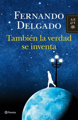'También La Verdad Se Inventa' De Fernando Delgado