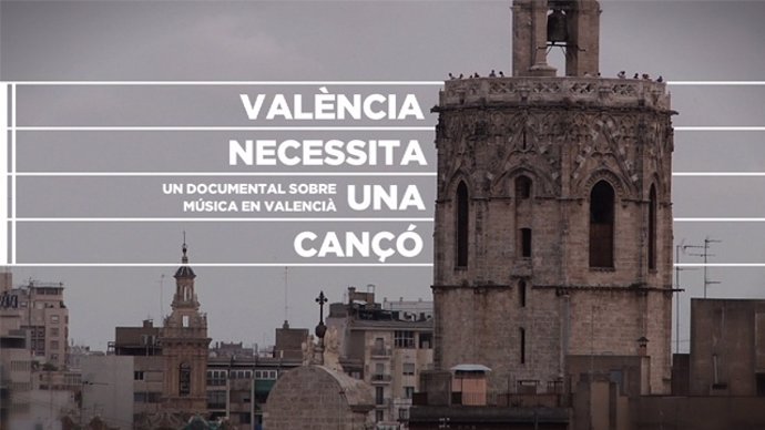 Imagen De Presentación Del Documental Documental València Necessita Una Cançó
