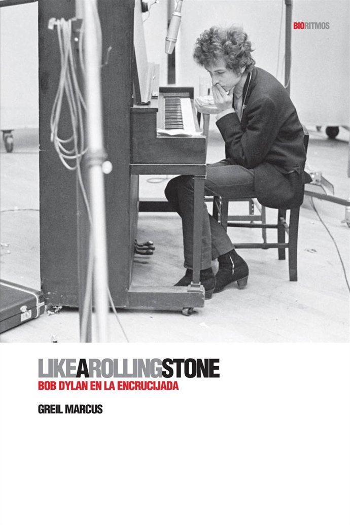 Portada Del Libro 'Like A Rolling Stone. Bob Dylan En La Encrucijada'