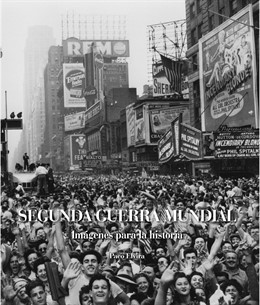 Portada del libro 'Segunda Guerra Mundial. Imágenes para la historia.