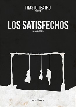 Cartel de 'Los satisfechos', de Trasto Teatro