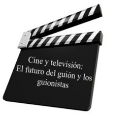 Encuentro 'Cine y televisión: El futuro del guión y los guionistas'