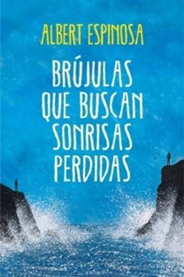 Portada 'Brújulas que buscan sonrisas perdidas' de Albert Espinosa