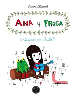 Ana y Froga, de Anouk Ricard (Blackie Little Books)