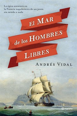 Andrés Vidal publica 'El mar de los hombres libres'