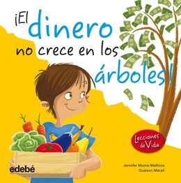 'El Dinero No Crece En Los Árboles', De Lecciones De Vida De Edebé