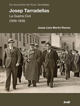 Portada del libro 'Josep Tarradellas. La Guerra Civil (1936 -1939)'