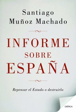 'Informe Sobre España' De Santiago Muñoz Machado