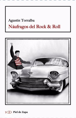 Náufragos del Rock & Roll, de Agustín Torralba.