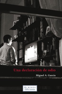 Una declaración de odio, de Miguel Ángel García 