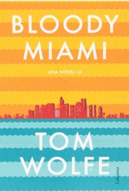 Libro Bloody Miami de Tom Wolfe