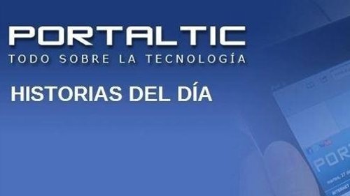 Historias del día en Portaltic