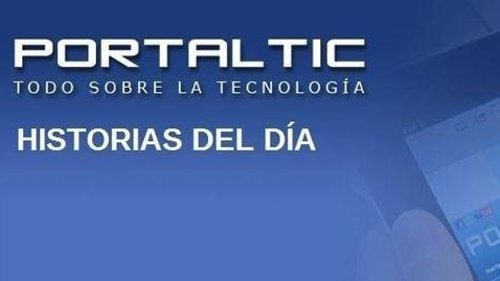Historias del día en Portaltic