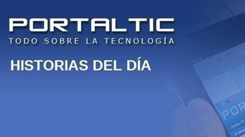 Historias del día en Portaltic