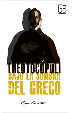 Cubierta 'Theotocópouli. Bajo la sombra del Greco'