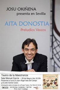 Sevilla.- Cultura.- Josu Okiñena presenta 'Aita Donostia' el próximo 28 de mayo en el Teatro de la Maestranza