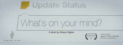 Corto titulado 'Whats's on your mind?' dirigido por Shaun Higton