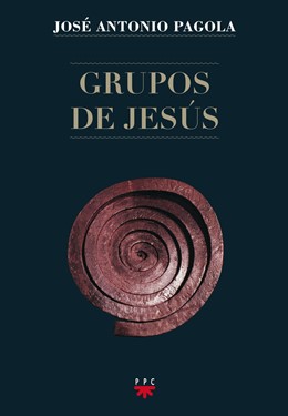 Grupos de Jesús, de José Antonio Pagola