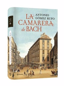 La Camarera de Bach, a la venta la nueva novela de Antonio Gómez Rufo 