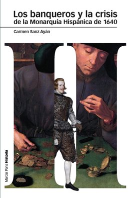 'Los Banqueros Y La Crisis De La Monarquía Hispánica De 1640