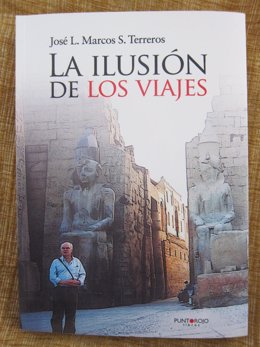 El libro 'La ilusión de los viajes' del abogado sevillano José Luis Marcos. 