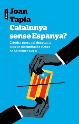 Libro de Joan Tapia 'Catalunya sense Espanya?' (Pòrtic)