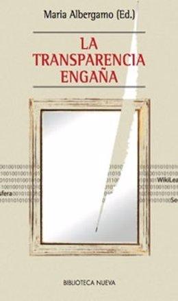  'La Transparencia Engaña' (Biblioteca Nueva)
